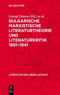 Produktbild: Bulgarische marxistische Literaturtheorie und Literaturkritik 1891&ndash;1941