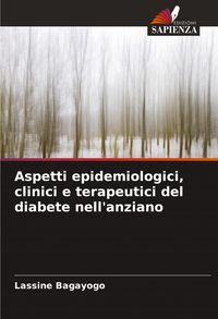 Produktbild: Aspetti epidemiologici, clinici e terapeutici del diabete nell'anziano