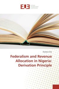 Produktbild: Federalism and Revenue Allocation in Nigeria: Derivation Principle