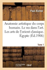Produktbild: Nouvelle anatomie artistique du corps humain, cours sup&eacute;rieur. Le nu dans l'art. Tome 1