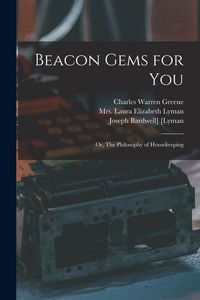 Produktbild: Beacon Gems for You; or, The Philosophy of Housekeeping
