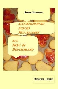 Bild vom Artikel Gesundheit / alleinerziehend durchs Mutterleben, als Frau in Deutschland vom Autor Sabine Heilmann