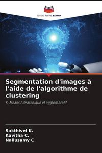Produktbild: Segmentation d'images &agrave; l'aide de l'algorithme de clustering