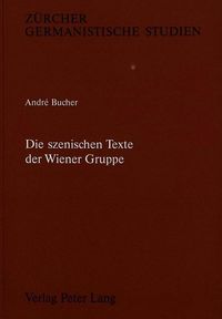 Bild vom Artikel Die szenischen Texte der Wiener Gruppe vom Autor André Bucher