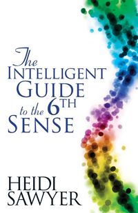 Produktbild: Intelligent Guide to the Sixth Sense. Heidi Sawyer