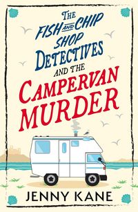 Produktbild: The Fish and Chip Shop Detectives and the Campervan Murder