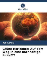 Produktbild: Gr&uuml;ne Horizonte: Auf dem Weg in eine nachhaltige Zukunft