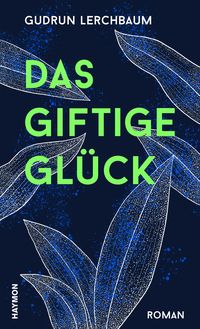 Produktbild: Das giftige Gl&uuml;ck