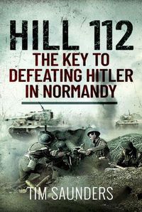 Produktbild: Hill 112: The Key to defeating Hitler in Normandy