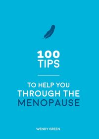 Produktbild: Green, W: 100 Tips to Help You Through the Menopause