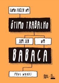 Produktbild: Como fazer um &oacute;timo trabalho sem ser um babaca