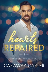 Produktbild: Hearts Repaired (Professions of Love, #1)
