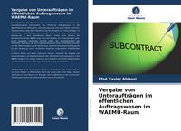 Produktbild: Vergabe von Unterauftr&auml;gen im &ouml;ffentlichen Auftragswesen im WAEMU-Raum