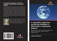 Produktbild: Il mantello superiore oscilla da Koz&aacute;kov e Horn&iacute; Bory, massiccio boemo