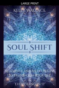 Produktbild: Soul Shift - Guidance and Meditations To Transform Your Life & Everything In It