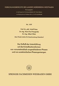 Produktbild: Der Einflu&szlig; der Unterk&uuml;hlung auf die Kristallisationsformen von voreutektoidisch ausgeschiedenen Phasen und von eutektoidischen Phasengemengen