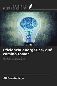 Produktbild: Eficiencia energ&eacute;tica, qu&eacute; camino tomar