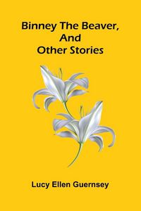 Produktbild: Binney the beaver, and other stories