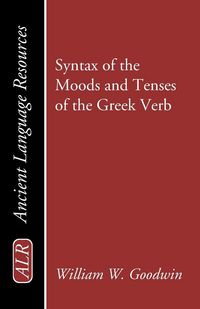 Produktbild: Syntax of the Moods and Tenses of the Greek Verb