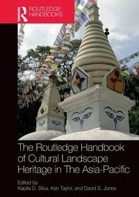 Produktbild: The Routledge Handbook of Cultural Landscape Heritage in The Asia-Pacific
