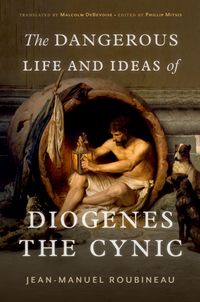 Produktbild: The Dangerous Life and Ideas of Diogenes the Cynic