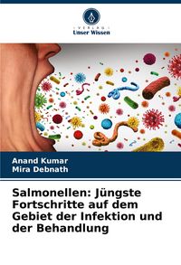 Produktbild: Salmonellen: J&uuml;ngste Fortschritte auf dem Gebiet der Infektion und der Behandlung