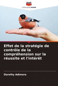 Produktbild: Effet de la strat&eacute;gie de contr&ocirc;le de la compr&eacute;hension sur la r&eacute;ussite et l'int&eacute;r&ecirc;t