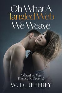 Produktbild: Oh, What a Tangled Web We Weave When First We Practice to Deceive!