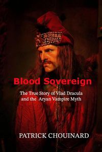 Produktbild: Blood Sovereign: The True Story of Vlad Dracula and the Aryan Vampire Myth