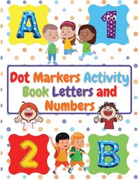 Produktbild: Dot Markers Activity Book Letters and Numbers