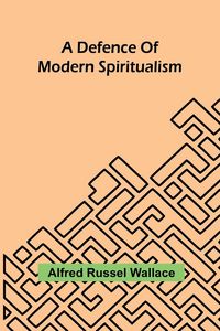 Produktbild: A Defence Of Modern Spiritualism