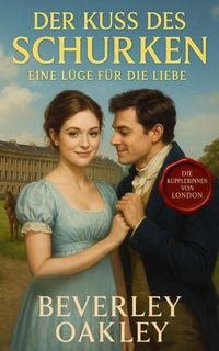 Produktbild: Der Kuss des Schurken (Die Kupplerinnen von London, #2)