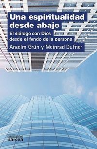 Produktbild: Una espiritualidad desde abajo : el di&aacute;logo con Dios desde el fondo de la persona