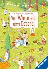 Viel Wimmelei ums Osterei von Regina Schwarz