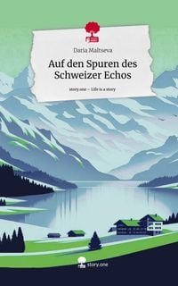 Produktbild: Auf den Spuren des Schweizer Echos. Life is a Story - story.one
