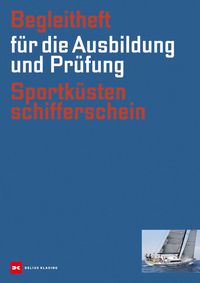 Produktbild: Begleitheft f&uuml;r die Ausbildung und Pr&uuml;fung Sportk&uuml;stenschifferschein