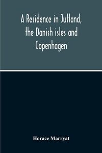Produktbild: A Residence In Jutland, The Danish Isles And Copenhagen