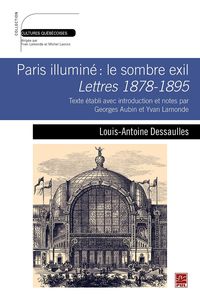 Produktbild: Paris illumin&eacute;: le sombre exil. Lettres 1878-1895. Texte &eacute;tabli avec introduction et notes par Georges Aubin et Yvan Lamonde