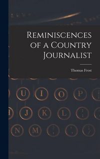 Produktbild: Reminiscences of a Country Journalist