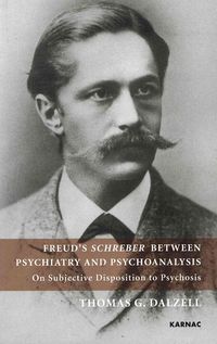 Produktbild: Dalzell, T: Freud's Schreber Between Psychiatry and Psychoan