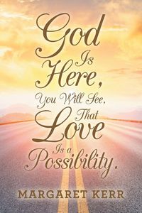 Produktbild: God Is Here, You Will See, That Love Is a Possibility.
