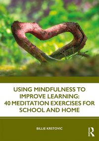 Produktbild: Using Mindfulness to Improve Learning: 40 Meditation Exercises for School and Home