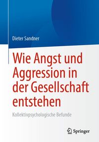 Produktbild: Wie Angst und Aggression in der Gesellschaft entstehen