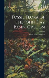 Produktbild: Fossil Flora of the John Day Basin, Oregon