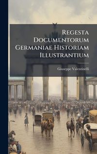 Produktbild: Regesta Documentorum Germaniae Historiam Illustrantium