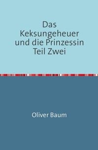 Produktbild: Das Keksungeheuer und die Prinzessin / Das Keksungeheuer und die Prinzessin Teil Zwei