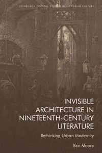 Produktbild: Invisible Architecture in Nineteenth-Century Literature