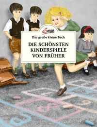 Bild vom Artikel Das große kleine Buch: Die schönsten Kinderspiele von früher vom Autor Katharina Ulbing