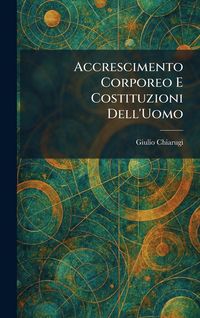 Produktbild: Accrescimento Corporeo E Costituzioni Dell'Uomo