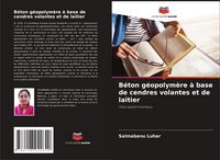 Produktbild: B&eacute;ton g&eacute;opolym&egrave;re &agrave; base de cendres volantes et de laitier